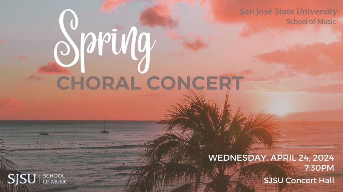 SJSU Music: Spring Choral Concert 