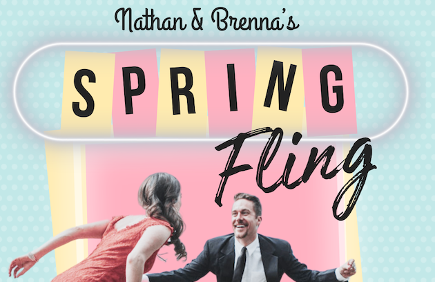 Spring Fling with Nathan & Brenna