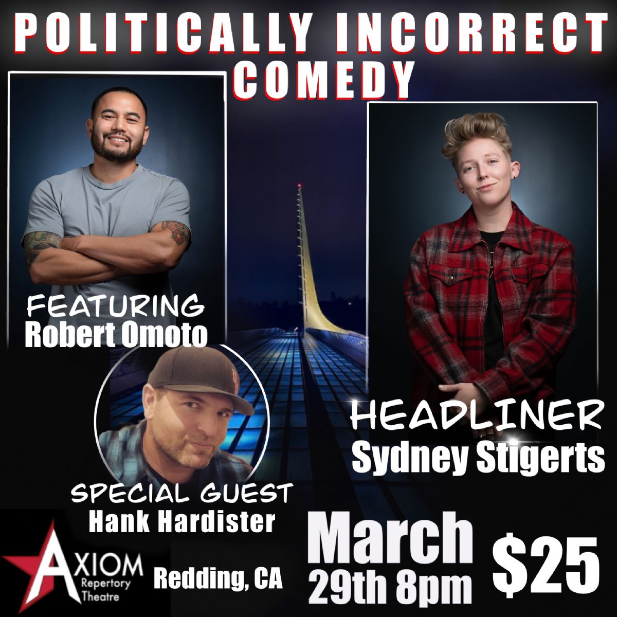 Politically Incorrect Comedy with Sydney Stigerts ft. Robert Omoto and Special Guest Hank Hardister