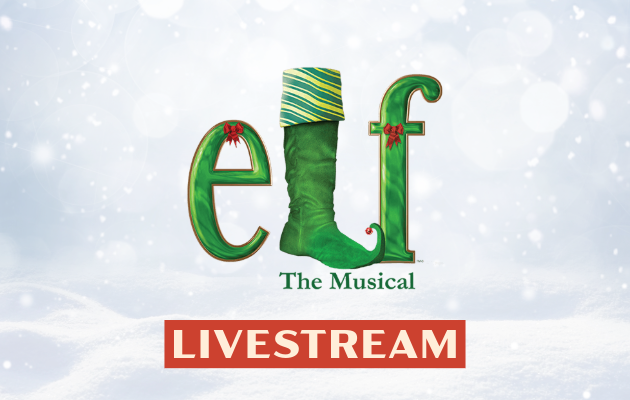 ELF THE MUSICAL LIVESTREAM