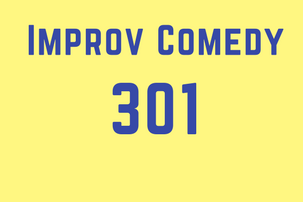 Improv Comedy 301