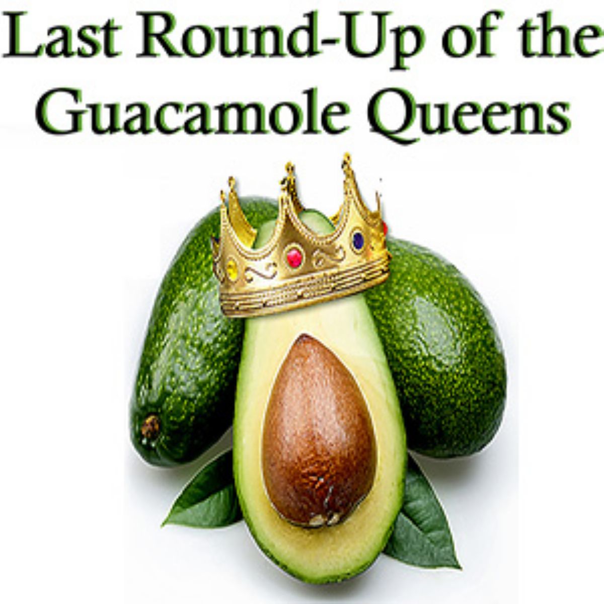 2022 AcTAG's 'Last Round-Up of the Guacamole Queens'