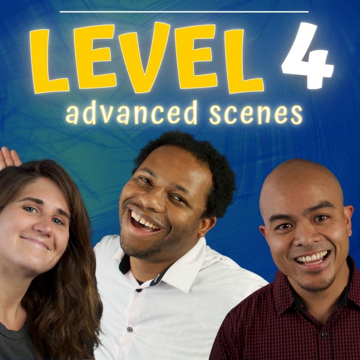 Level 4: Advanced Scenes!  